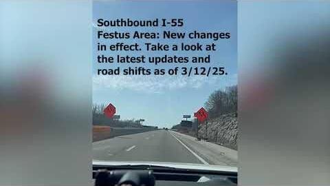 Construction and lane changes on I-55 in the Festus area